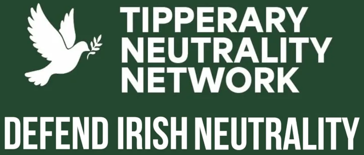 Tipperary Neutrality Network - Defend Irish Neutrality and Protect the Triple Lock - #NotInOurChildrensNames